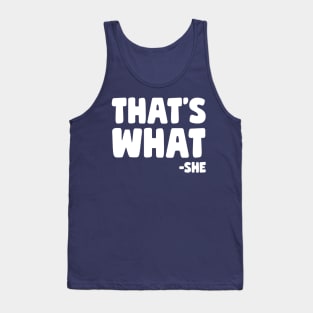 That's What She Said Tank Top